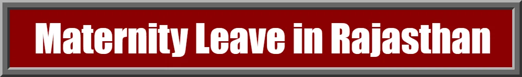 Rajasthan Teachers Web Portal Maternity Leave in Rajasthan